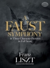 Faust Symphony in Three Character Pictures in Full Score - Book