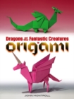 Dragons and Other Fantastic Creatures in Origami - Book