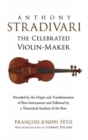 Anthony Stradivari the Celebrated Violin-Maker - Book