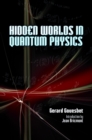 Hidden Worlds in Quantum Physics - Book