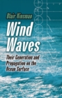 Wind Waves: Their Generation and Propagation on the Ocean Surface - Book