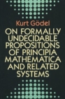 On Formally Undecidable Propositions of "Principia Mathematica" and Related Systems - Book