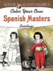 Dover Masterworks: Color Your Own Spanish Masters Paintings - Book