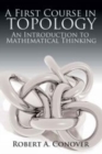 A First Course in Topology : An Introduction to Mathematical Thinking - Book