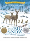 The Big Snow and Other Stories : A Treasury of Caldecott Award Winning Tales - Book