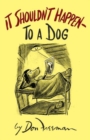 It Shouldn't Happen (to a Dog) - Book