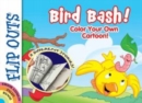 FLIP OUTS -- Bird Bash: Color Your Own Cartoon! - Book