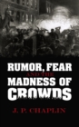 Rumor, Fear and the Madness of Crowds - Book