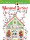 Creative Haven Whimsical Gardens Coloring Book - Book
