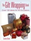 The Gift Wrapping Book: Over 150 Ideas for All Occasions - Book