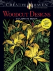 Creative Haven Woodcut Designs Coloring Book : Diverse Designs on a Dramatic Black Background - Book