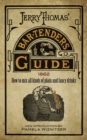 Jerry Thomas' Bartenders Guide : How to Mix All Kinds of Plain and Fancy Drinks - Book