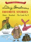 Ludwig Bemelmans' Favorite Stories : Hansi, Rosebud and the Castle No. 9 - Book