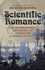 Scientific Romance : An International Anthology of Pioneering Science Fiction - Book