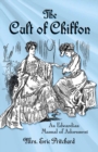 Cult of Chiffon : An Edwardian Manual of Adornment - Book