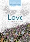 BLISS Love Coloring Book : Your Passport to Calm - Book