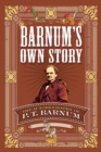 Barnum's Own Story : The Autobiography of P. T. Barnum - Book
