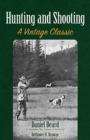 Hunting and Shooting : A Vintage Classic - Book