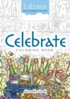 BLISS Celebrate! Coloring Book : Your Passport to Calm - Book
