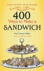 400 Ways to Make a Sandwich : The Handy 1909 Guide - Book