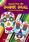 Design Your Own Sugar Skull Sticker Activity Book - Book