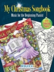My Christmas Songbook : Music for the Beginning Pianist (Includes Coloring Pages!) - Book