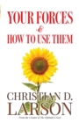 Your Forces and How to Use Them - Christian D. Larson