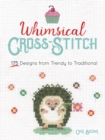 Whimsical Cross-Stitch : 175 Designs from Trendy to Traditional - Book