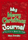 My Merry Christmas Journal : A Fun Fill-in Book for Kids - Book