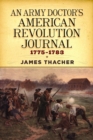 An Army Doctor's American Revolution Journal, 1775-1783 - Book