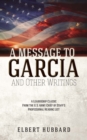 A Message to Garcia and Other Writings - eBook