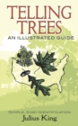 Telling Trees : An Illustrated Guide - Book