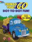 Things That Go Dot-to-Dot Fun : Count from 1 to 101! - Book