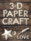 3-D Paper Craft : Create Fun Paper Cut-Outs from Simple Drawing Paper - Book