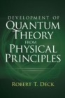 Development of Quantum Theory from Physical Principles - Book