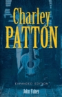 Charley Patton : Expanded Edition - eBook