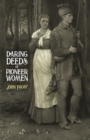 Daring Deeds of Pioneer Women - eBook