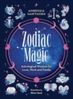 Zodiac Magic: Astrological Wisdom for Love, Work and Family - Book