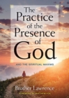 The Practice of the Presence of God : and The Spiritual Maxims - eBook