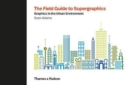 The Field Guide to Supergraphics : Graphics in the Urban Environment - Book