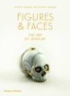 Figures & Faces : The Art of Jewelry - Book