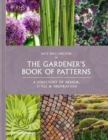 RHS The Gardener's Book of Patterns : A Directory of Design, Style and Inspiration - Book