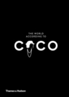 The World According to Coco : The Wit and Wisdom of Coco Chanel - Book
