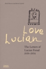 Love Lucian : The Letters of Lucian Freud 1939-1954 - Book