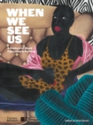 When We See Us : A Century of Black Figuration in Painting - Book