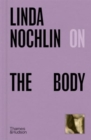 Linda Nochlin on The Body - Book