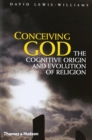 Conceiving God : The Cognitive Origin and Evolution of Religion - Book