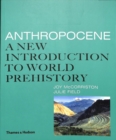 Anthropocene : A New Introduction to World Prehistory - Book