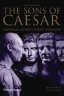 The Sons of Caesar : Imperial Rome's First Dynasty - Book