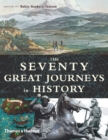 The Seventy Great Journeys in History - Book